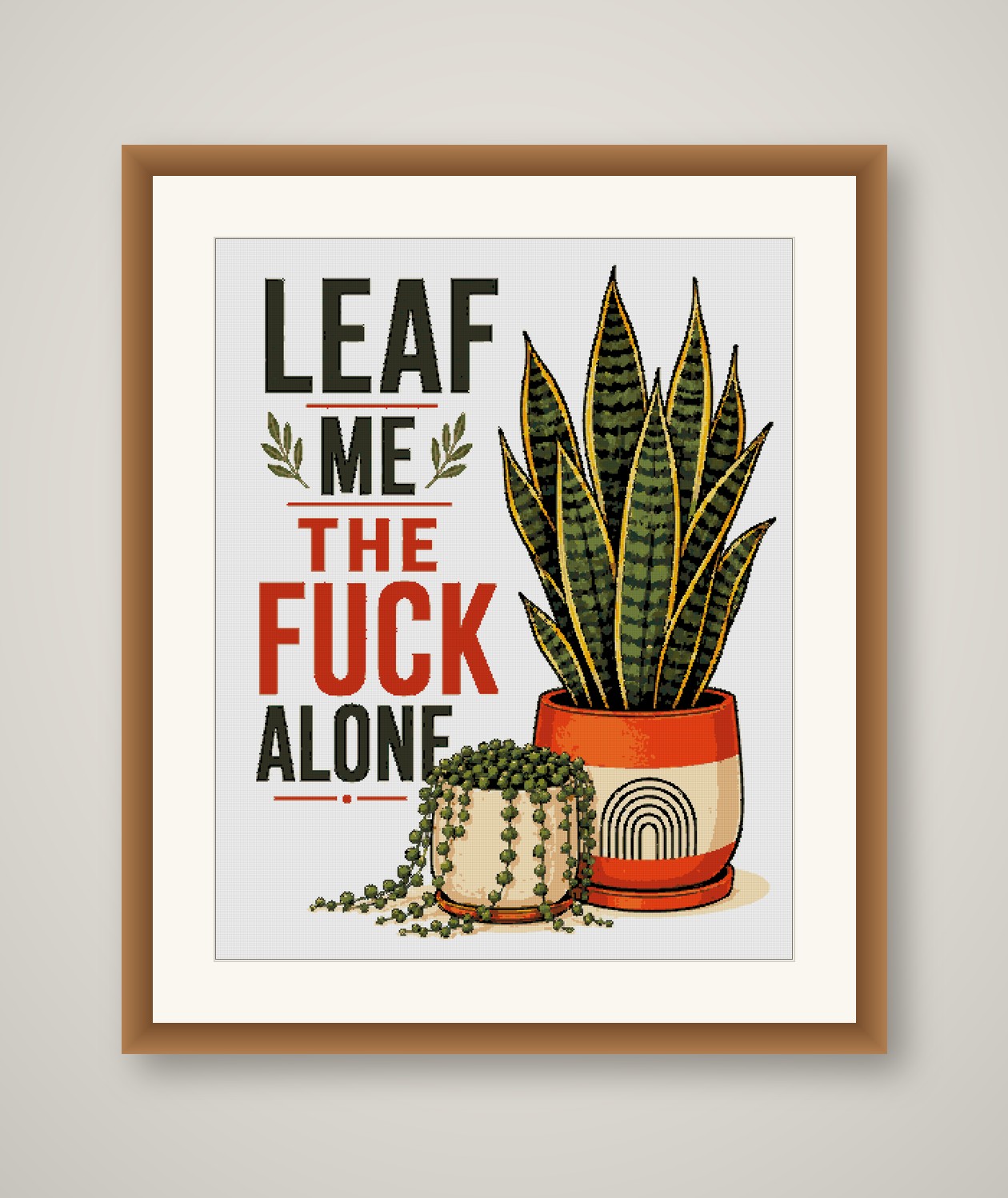 Leaf Me Alone Cross Stitch Pattern, Snake Plant Snarky Wall Art PDF