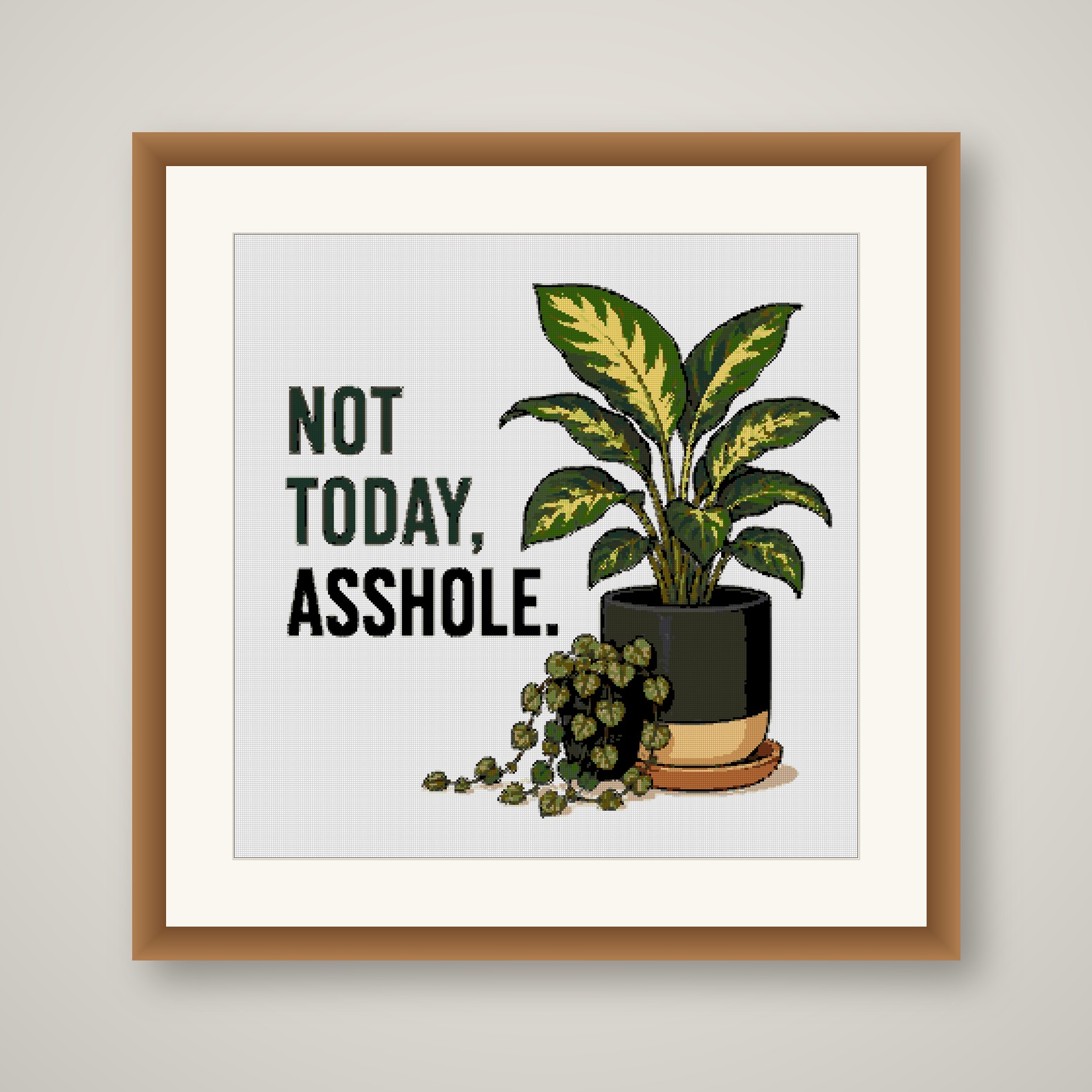 Not Today Cross Stitch Pattern, Snarky Houseplant Pun Wall Art PDF