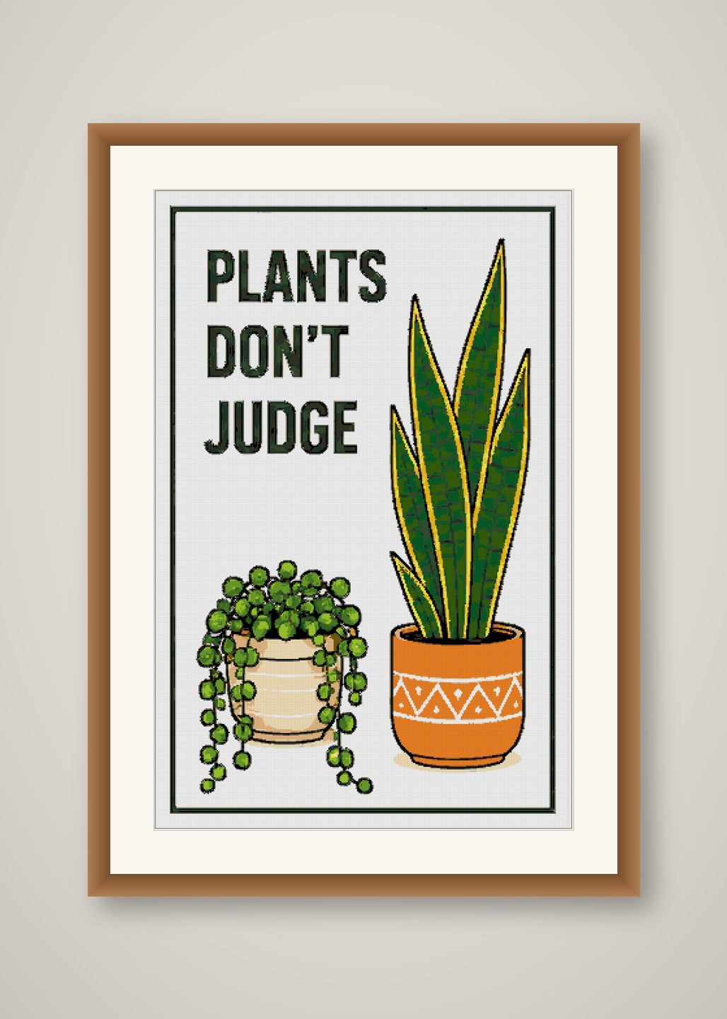 Plants Don't Judge Cross Stitch Pattern, Snake Plant Quote Wall Art PDF