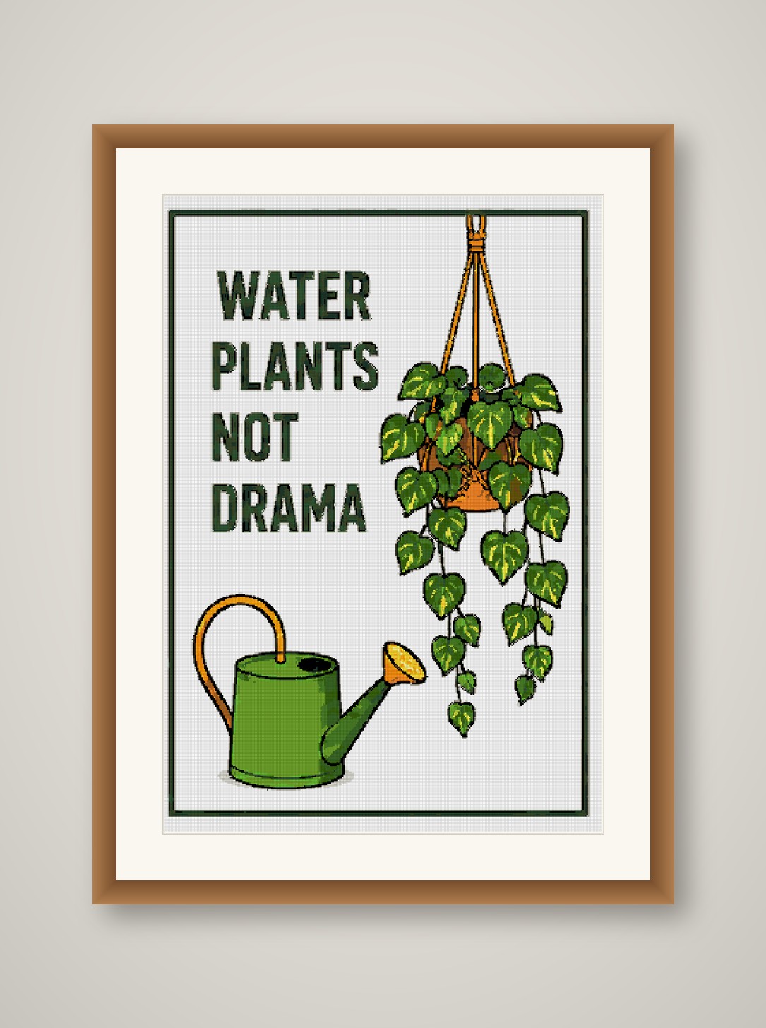 Water Plants Not Drama Cross Stitch Pattern, Funny Plant Quote Wall Art PDF